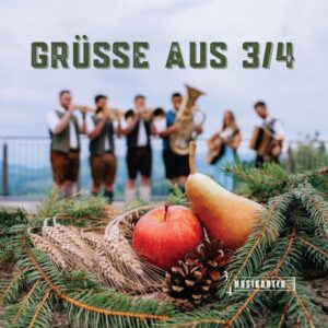 Grüße aus 3/4 - 3/4 Musikanten